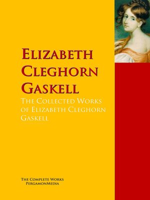 cover image of The Collected Works of Elizabeth Cleghorn Gaskell